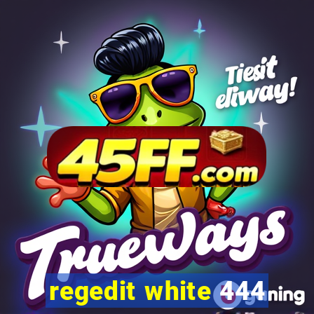 regedit white 444